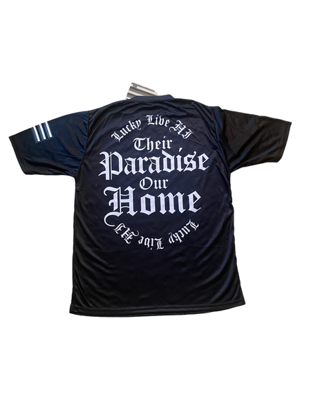 THEIR PARADISE OUR HOME Drifits